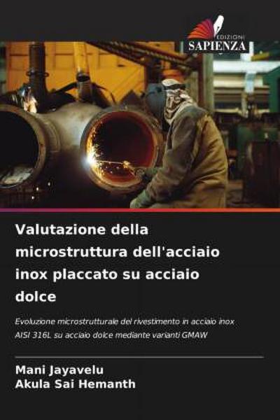 Valutazione della microstruttura dell’acciaio inox placcato su acciaio dolce