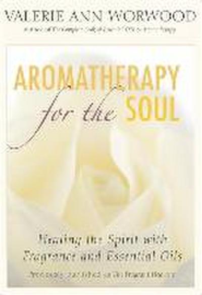 Aromatherapy for the Soul
