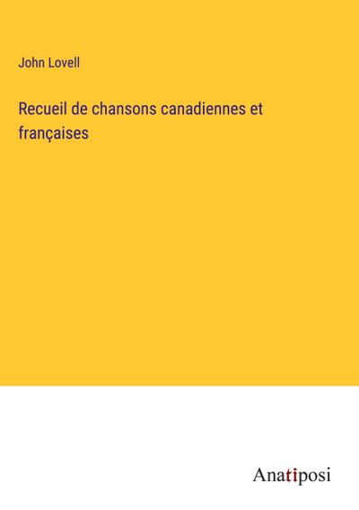 Recueil de chansons canadiennes et françaises