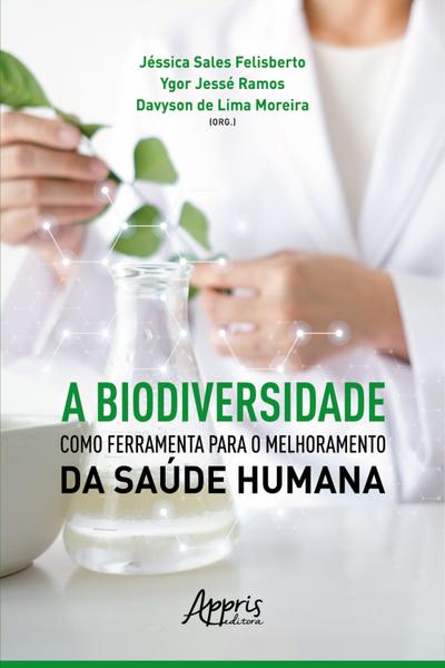 A Biodiversidade como Ferramenta para o Melhoramento da Saúde Humana