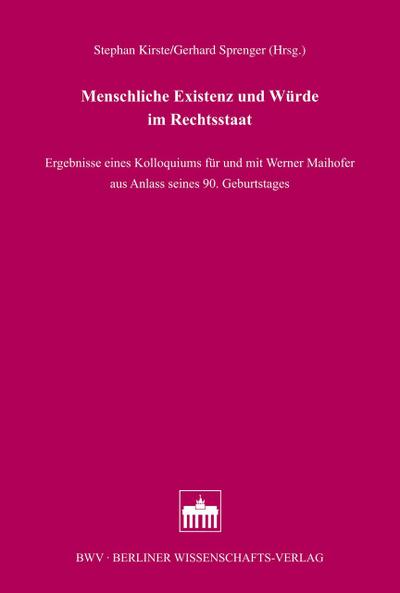 Menschliche Existenz und Würde im Rechtsstaat