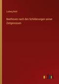 Beethoven nach den Schilderungen seiner Zeitgenoss