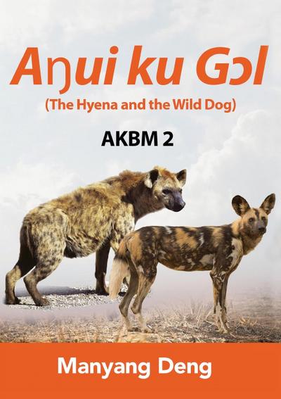 The Hyena and the Wild Dog (A&#331;ui ku G&#596;l) is the second book of AKBM kids’ books