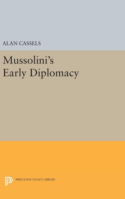 Mussolini’s Early Diplomacy