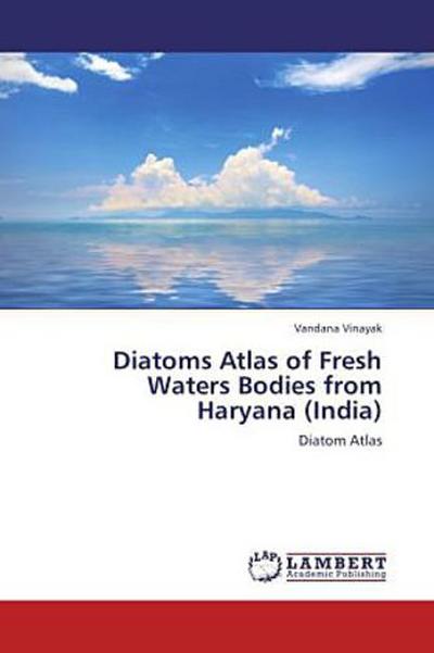 Diatoms Atlas of Fresh Waters Bodies from Haryana (India)
