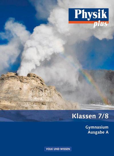 Physik plus 7./8. Schuljahr. Schülerbuch Gymnasium Ausgabe A