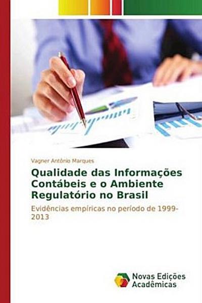 Qualidade das Informações Contábeis e o Ambiente Regulatório no Brasil