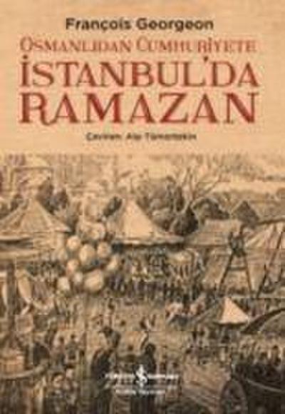 Osmanlidan Cumhuriyete Istanbulda Ramazan