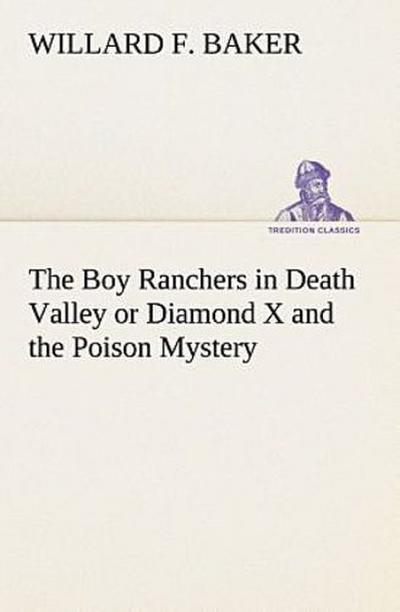 The Boy Ranchers in Death Valley or Diamond X and the Poison Mystery