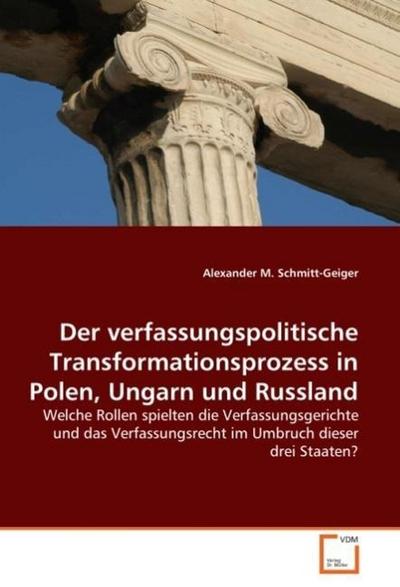 Der verfassungspolitische Transformationsprozess in Polen, Ungarn und Russland