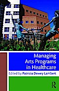 Managing Arts Programs in Healthcare