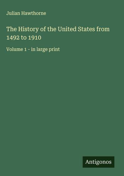 The History of the United States from 1492 to 1910