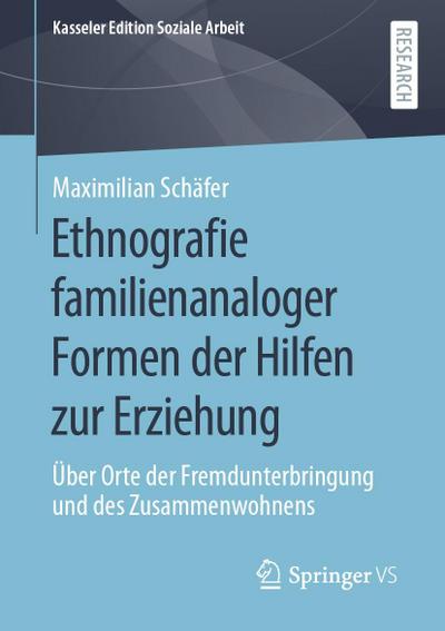 Ethnografie familienanaloger Formen der Hilfen zur Erziehung