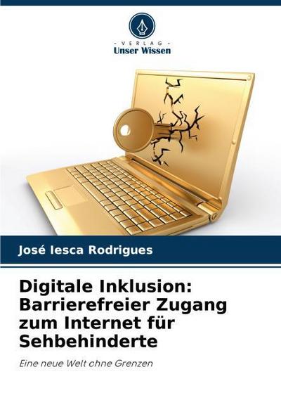 Digitale Inklusion: Barrierefreier Zugang zum Internet für Sehbehinderte