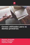 Coroas utilizadas para os dentes primários