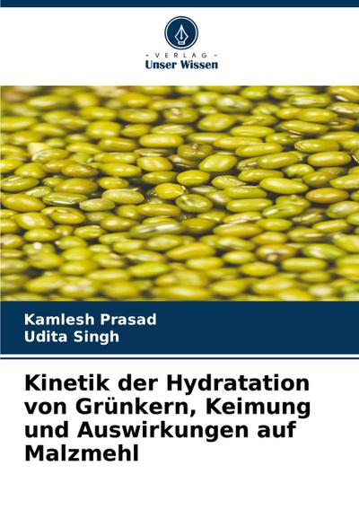 Kinetik der Hydratation von Grünkern, Keimung und Auswirkungen auf Malzmehl