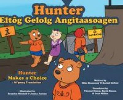 Hunter Makes a Choice - Mi’gmaq Translation