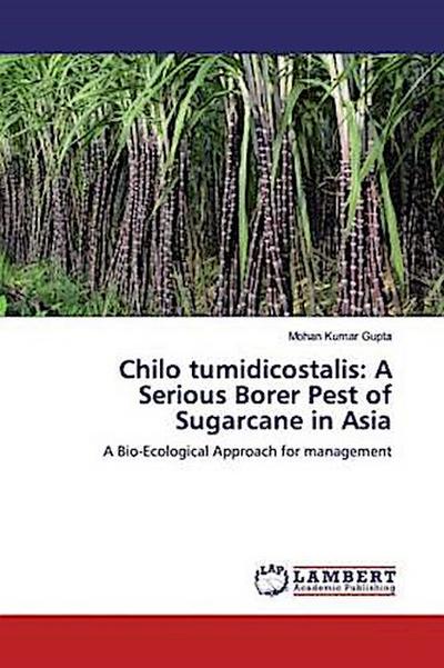 Chilo tumidicostalis: A Serious Borer Pest of Sugarcane in Asia