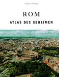 Rom - Atlas des Geheimen