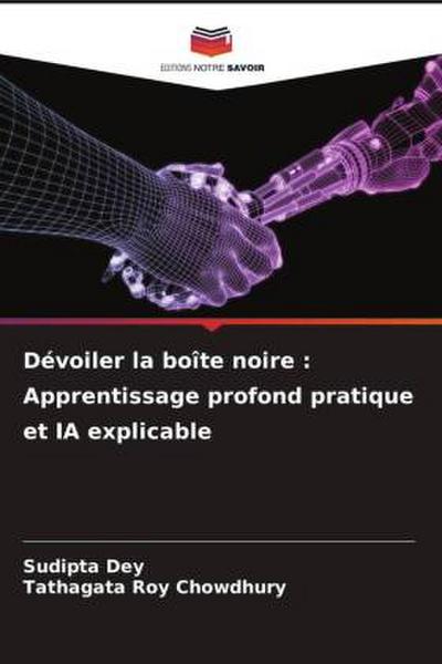 Dévoiler la boîte noire : Apprentissage profond pratique et IA explicable