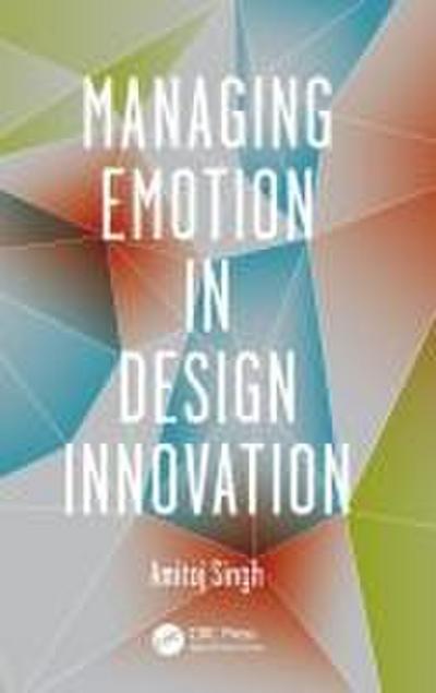 Managing Emotion in Design Innovation