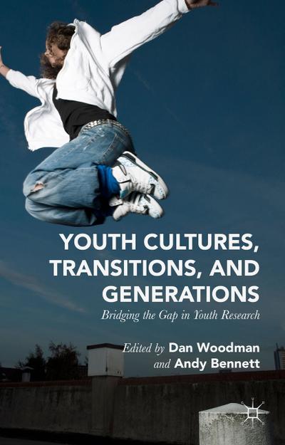 Youth Cultures, Transitions, and Generations