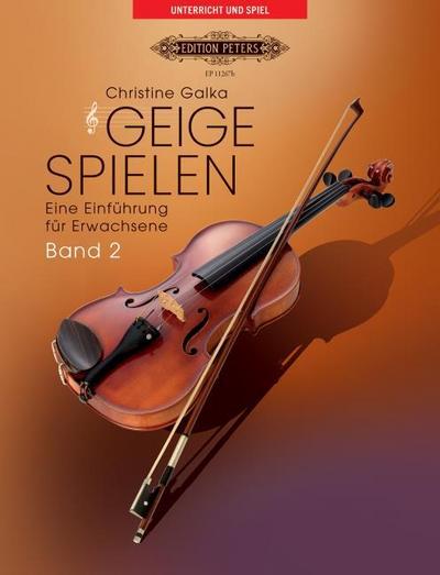 Geige spielen. Eine Einführung für Erwachsene Band 2 Für Violine solo