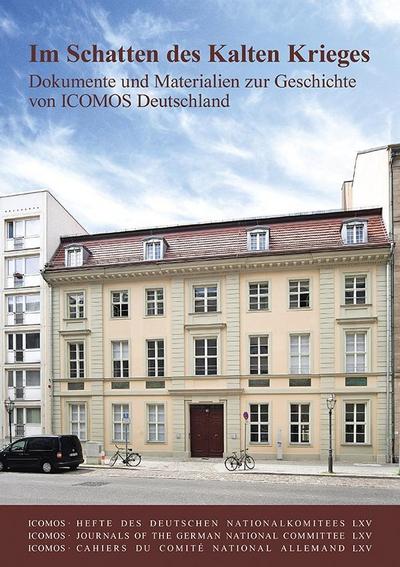 Im Schatten des Kalten Krieges: Dokumente und Materialien zur Geschichte von ICOMOS Deutschland (ICOMOS · Hefte des Deutschen Nationalkomitees)