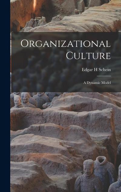 Organizational Culture: A Dynamic Model