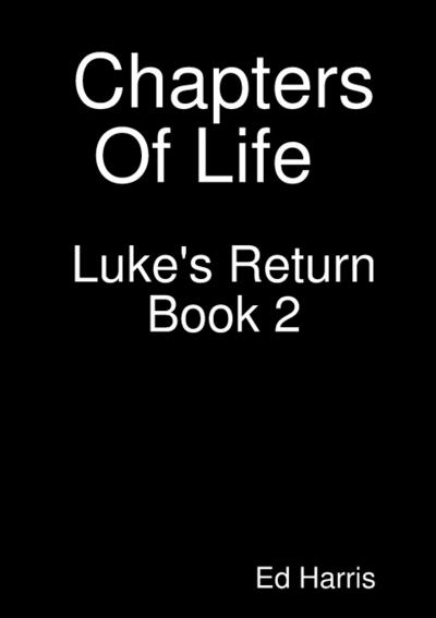 Chapters Of Life  Luke’s Return Book Two