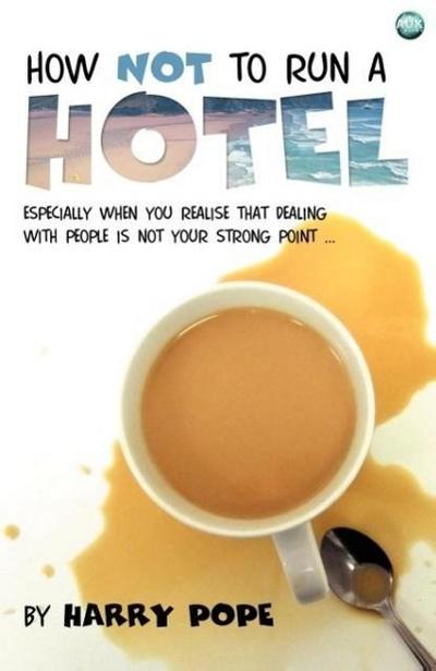 HOW NOT TO RUN A HOTEL