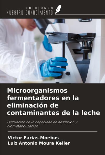 Microorganismos fermentadores en la eliminación de contaminantes de la leche