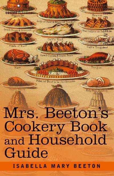 Mrs. Beeton’s Cookery Book and Household Guide