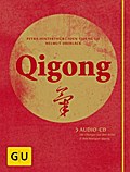 Qigong (mit Audio-CD): Audio-CD mit Übungen aus dem Stillen und dem Bewegten Qigong