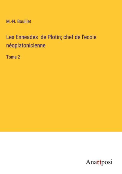 Les Enneades  de Plotin; chef de l’ecole néoplatonicienne