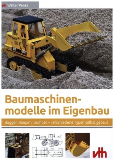 Baumaschinenmodelle im Eigenbau