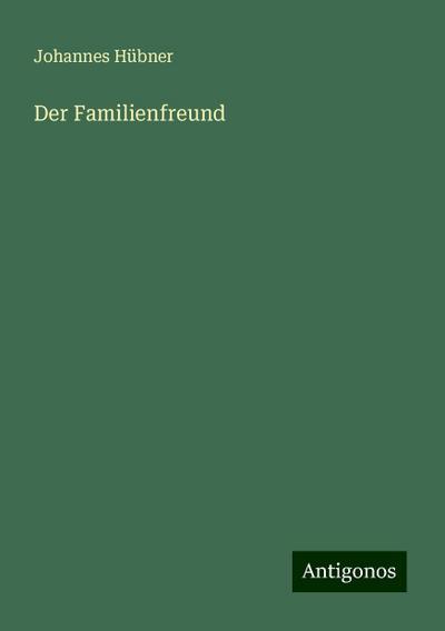 Hübner, J: Familienfreund