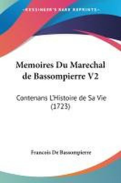 Memoires Du Marechal de Bassompierre V2