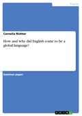 How and why did English come to be a global language?