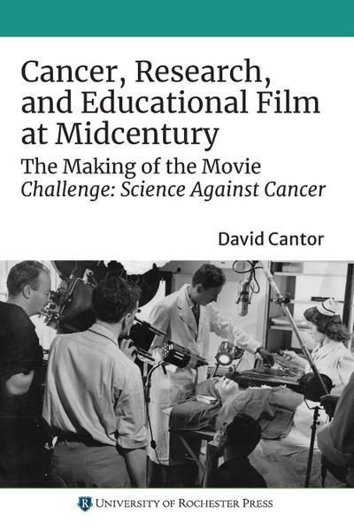 Cancer, Research, and Educational Film at Midcentury