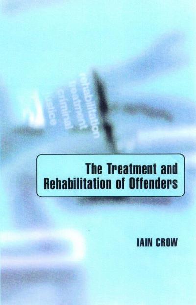 The Treatment and Rehabilitation of Offenders