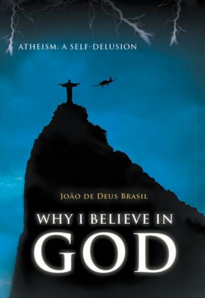 Why I Believe in God