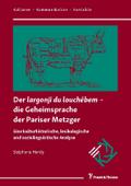Der ’largonji du louchébem’ - die Geheimsprache der Pariser Metzger