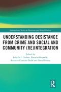 Understanding Desistance from Crime and Social and Community (Re)integration