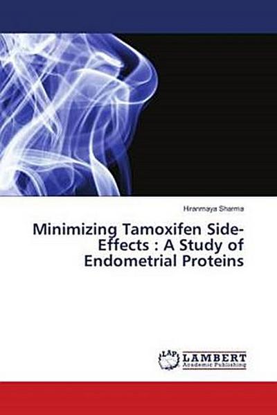 Minimizing Tamoxifen Side-Effects : A Study of Endometrial Proteins