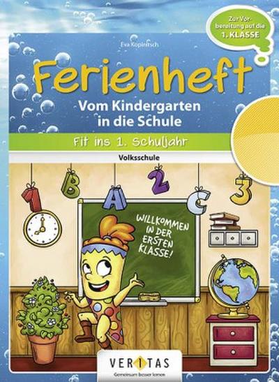 Ferienheft - Vom Kindergarten in die Schule/1.Schuljahr - Lehrplan 2023 - Mit eingelegten Lösungen