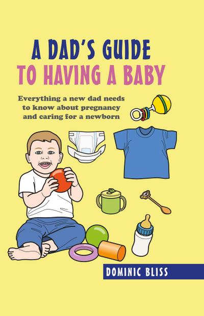A Dad’s Guide to Having a Baby