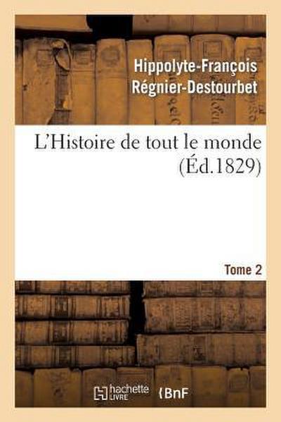 L’Histoire de Tout Le Monde. Tome 2