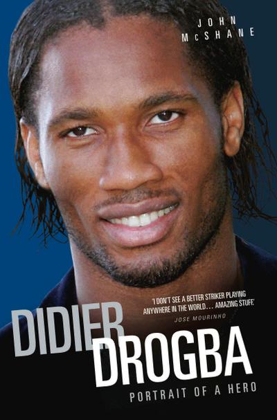 Didier Drogba - Portrait of a Hero