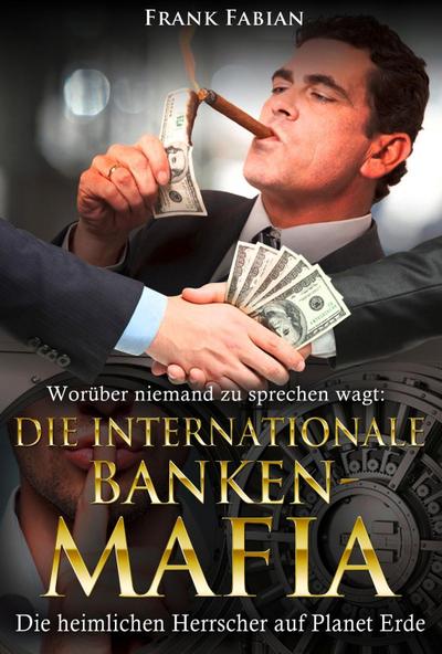Die internationale Banken-Mafia